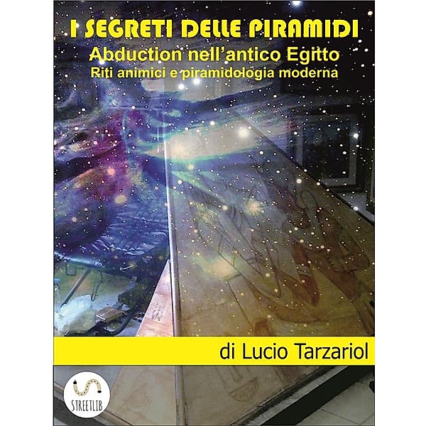 I segreti delle piramidi, Lucio Tarzariol