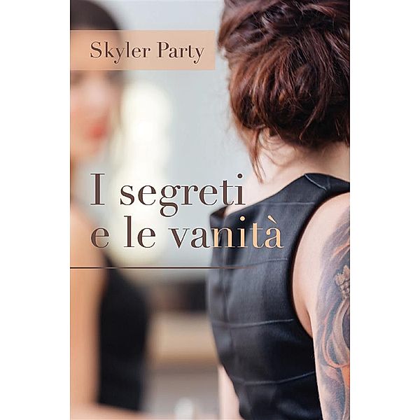 I segreti e le vanità, Skyler Party