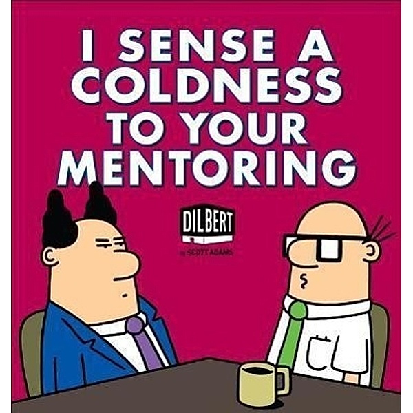 I Sense a Coldness to Your Mentoring, Scott Adams