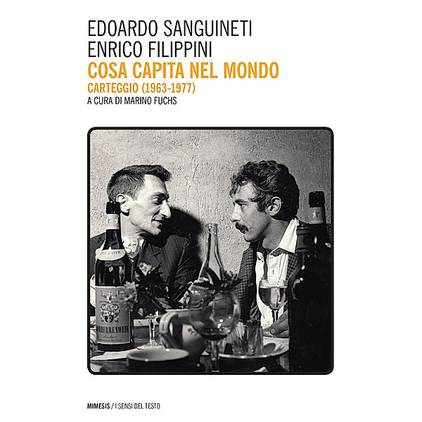 I sensi del testo: Cosa capita nel mondo, Edoardo Sanguineti, Enrico Filippini