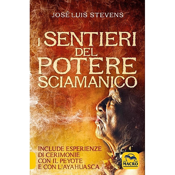 I sentieri del potere sciamanico, José Luis Stevens