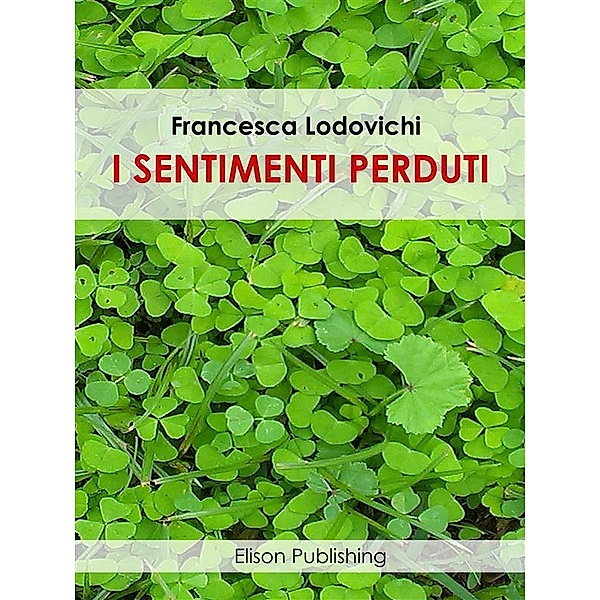 I sentimenti perduti, Francesca Lodovichi