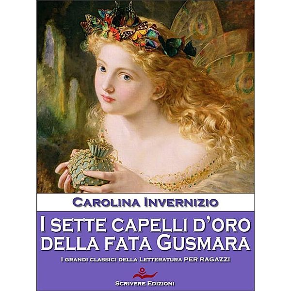 I sette capelli d’oro della Fata Gusmara, Carolina Invernizio