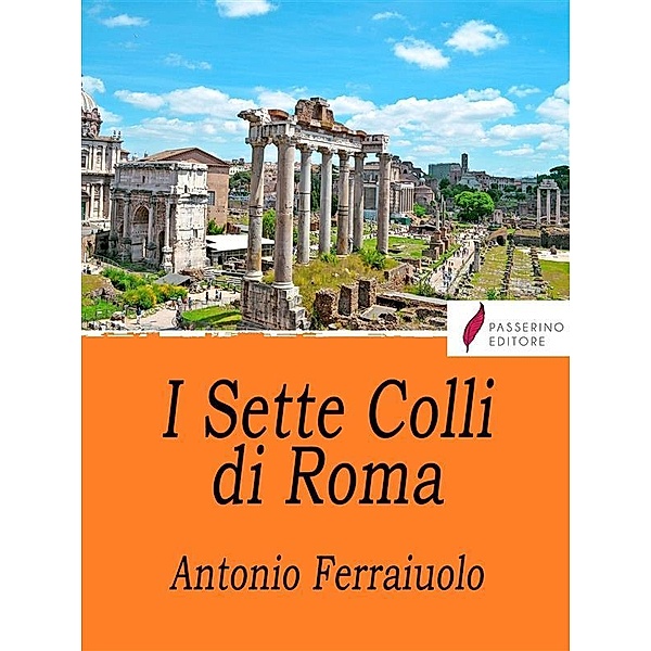 I Sette Colli di Roma, Antonio Ferraiuolo