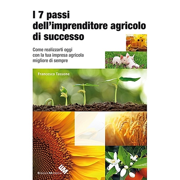 I sette passi dell'imprenditore agricolo di successo, Francesco Tassone