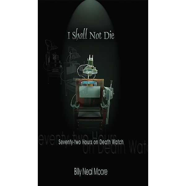 I Shall Not Die, Billy Neal Moore