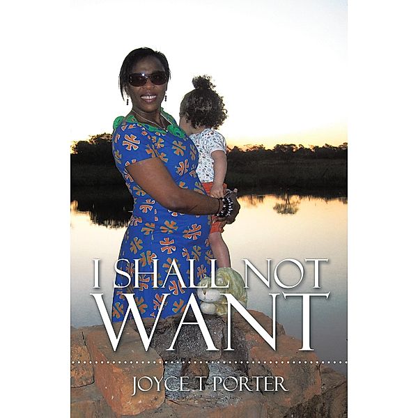 I Shall Not Want, Joyce Tambwe Porter