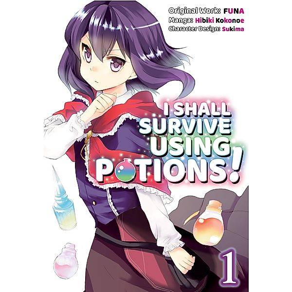 I Shall Survive Using Potions! (Manga) Volume 1 / I Shall Survive Using Potions! (Manga) Bd.1, Funa