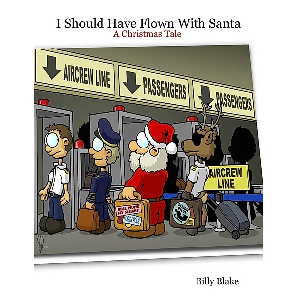 I Should Have Flown With Santa, Billy Blake
