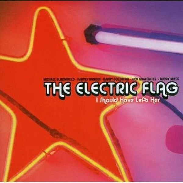 I Should Have Left Her, Electric Flag