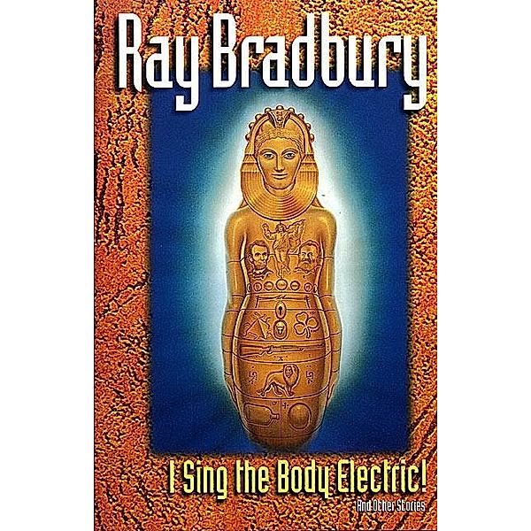 I Sing the Body Electric! and Other Stories, Ray Bradbury