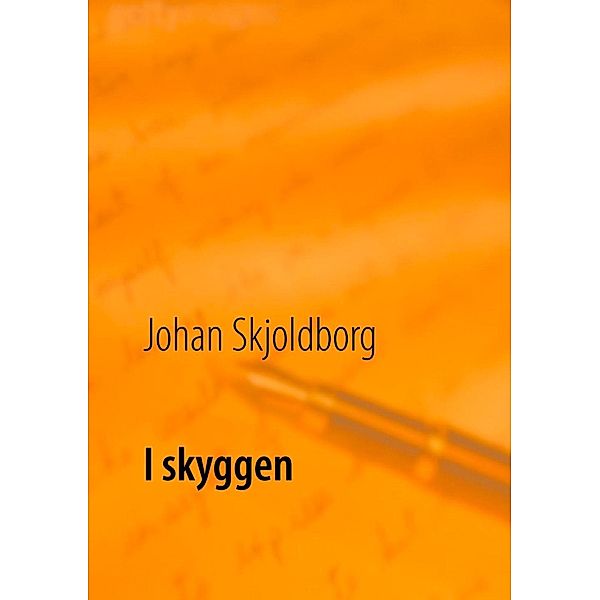I skyggen, Johan Skjoldborg