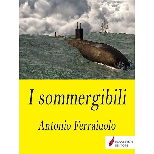 I sommergibili, Antonio Ferraiuolo