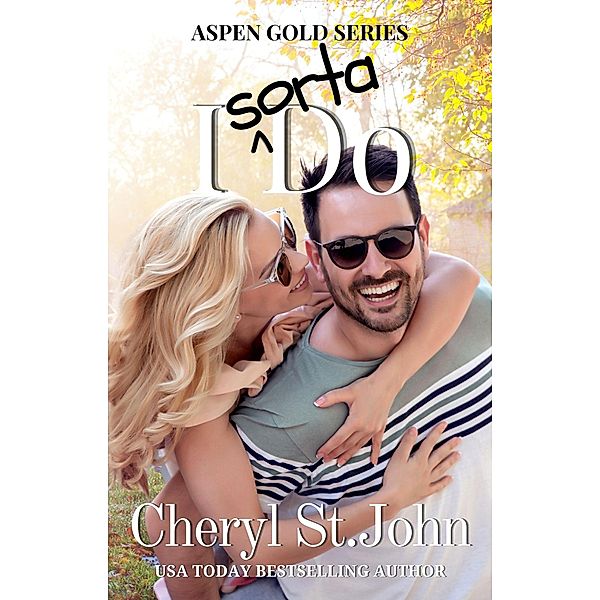 I Sorta Do (Aspen Gold Series) / Aspen Gold Series, Cheryl St. John