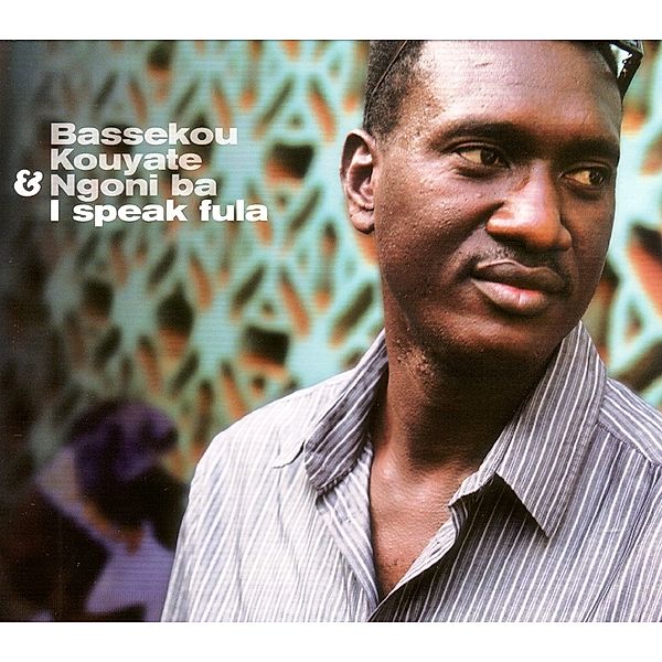 I Speak Fula, Bassekou Kouyate & Ngoni Ba