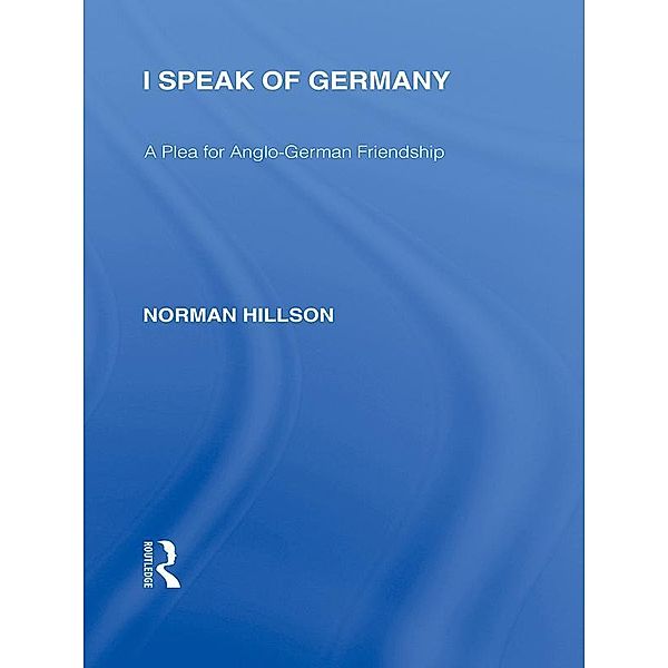 I Speak of Germany (RLE Responding to Fascism), Norman Hillson