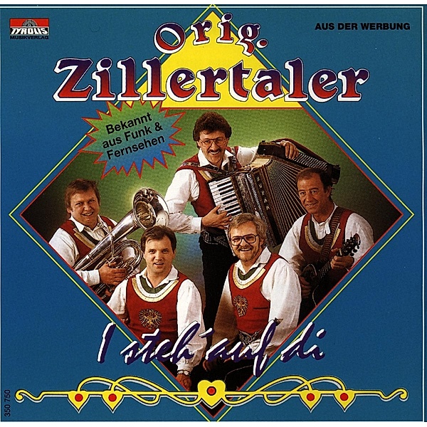 I Steh' Auf Di, Original Zillertaler
