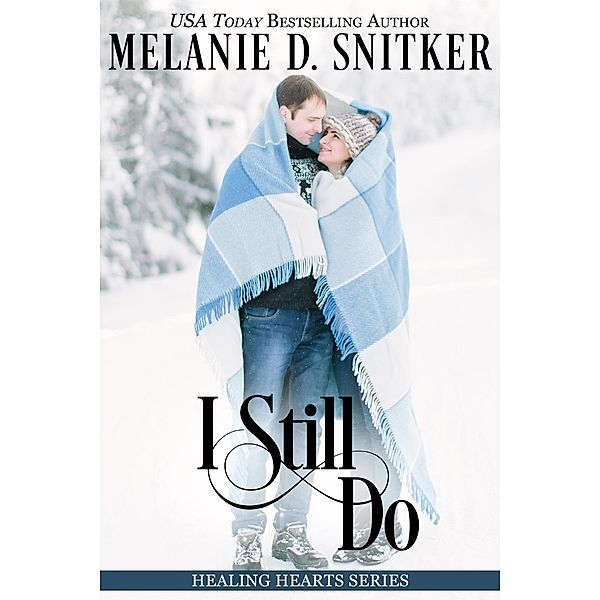I Still Do (Healing Hearts, #2) / Healing Hearts, Melanie D. Snitker