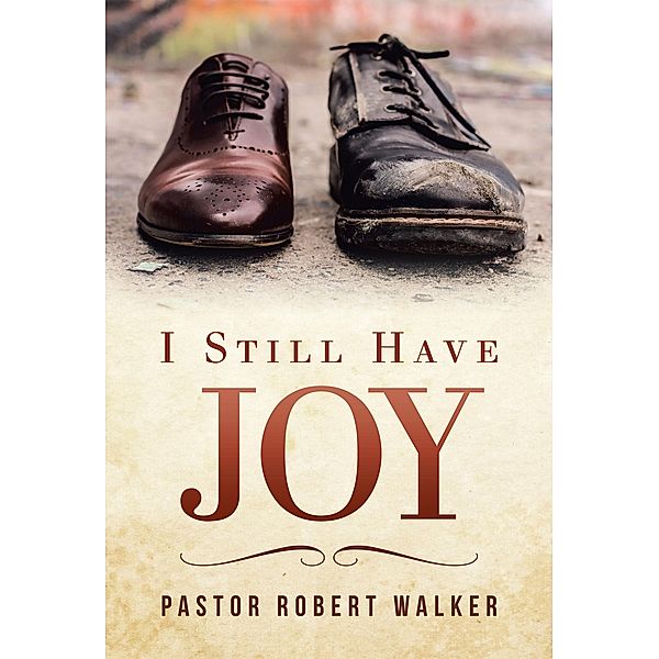 I Still Have Joy, Pastor Robert Walker