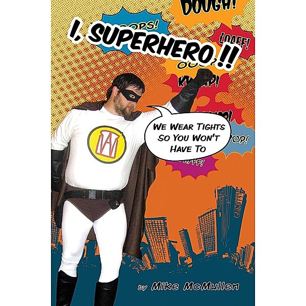 I, Superhero!! :, Mike Mcmullen