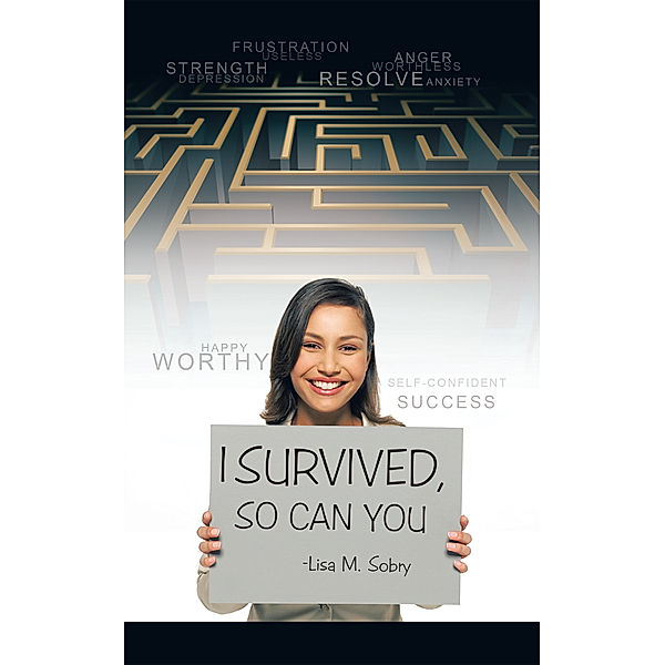 I Survived, so Can You, Lisa M. Sobry