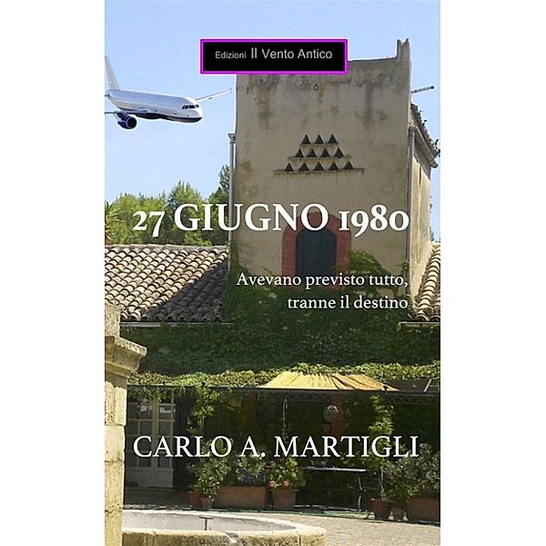 I Take Away: 27 giugno 1980, Carlo A. Martigli