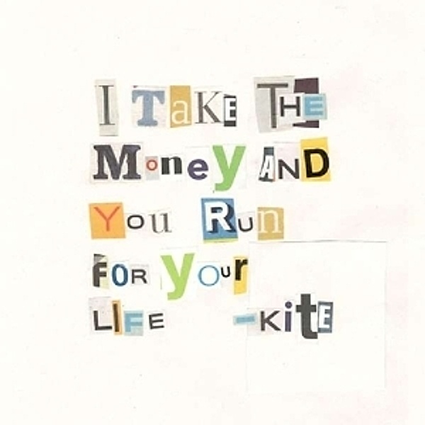 I Take The Money & You Run For Your, Kite & Dora Osterloh