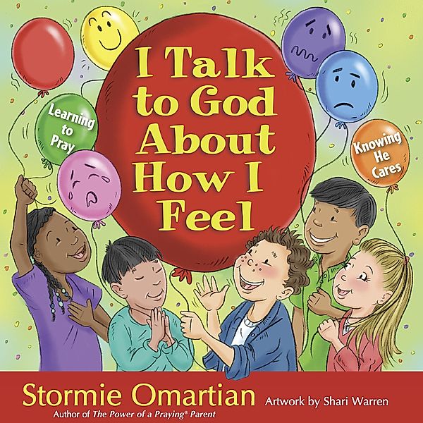 I Talk to God About How I Feel / The Power of a Praying Kid, Stormie Omartian