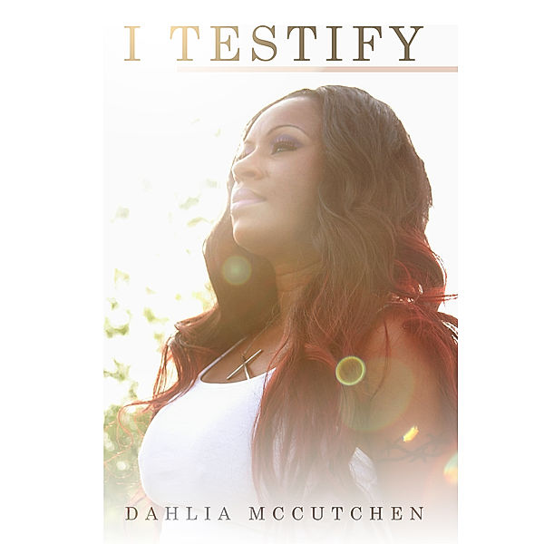 I Testify, Dahlia McCutchen