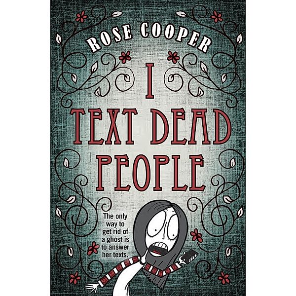 I Text Dead People / Dead Serious Bd.1, Rose Cooper