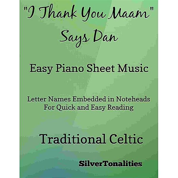 I Thank You Maam Says Dan Easy Piano, SilverTonalities