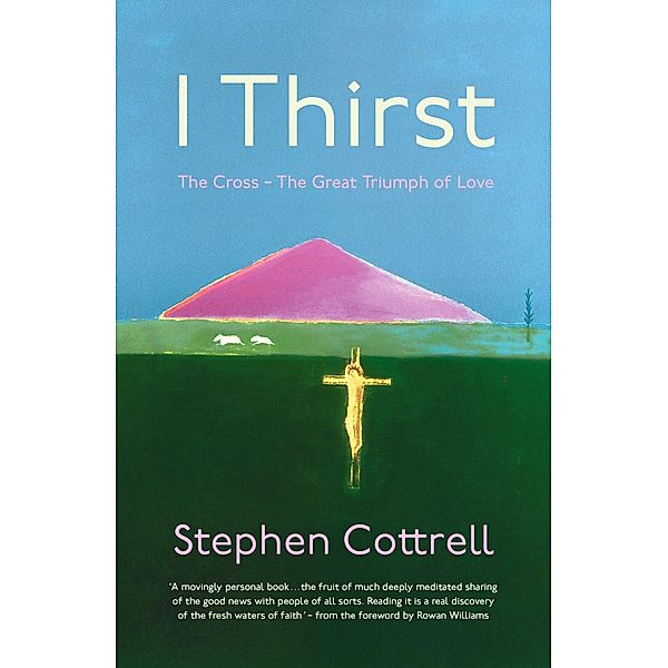 I Thirst, Stephen Cottrell