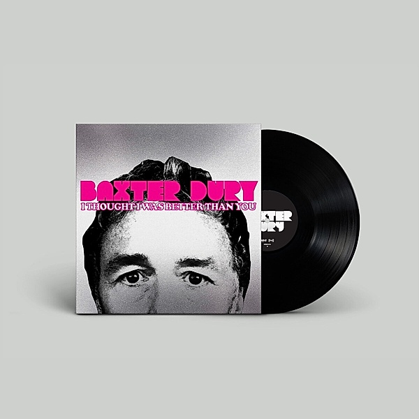 I Thought I Was Better Than You (Lp+Mp3), Baxter Dury