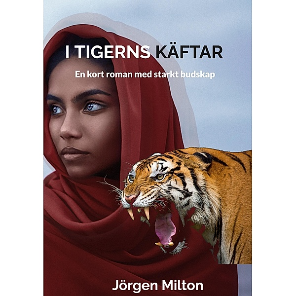 I Tigerns Käftar / John Serien, Jörgen Milton