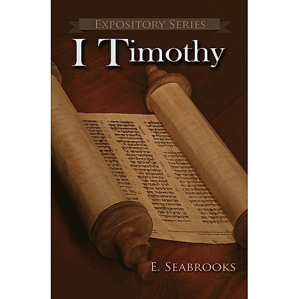 I Timothy (Expository Series, #13) / Expository Series, Kenneth Bow
