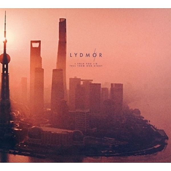 I Told You I'D Tell Them Our Story (Digipack), Lydmor