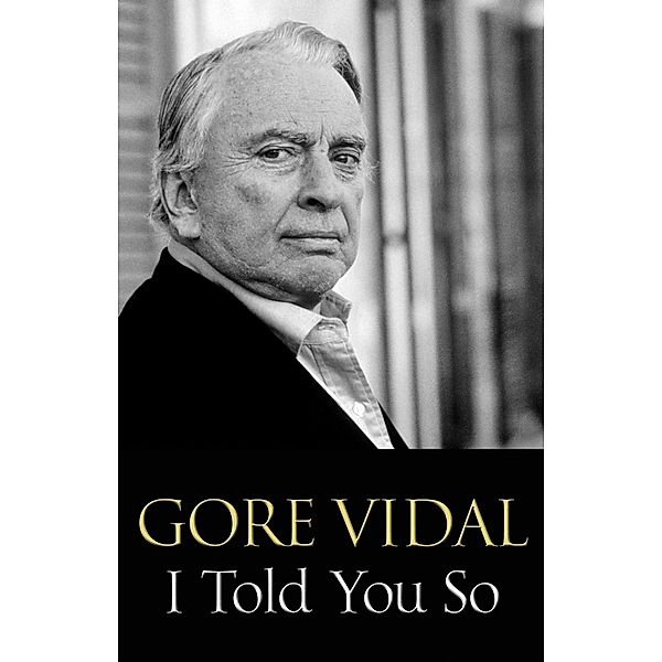 I Told You So, Gore Vidal, Jon Wiener