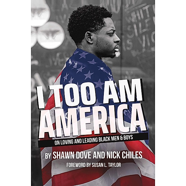 I Too Am America, Nick Chiles, Shawn Dove