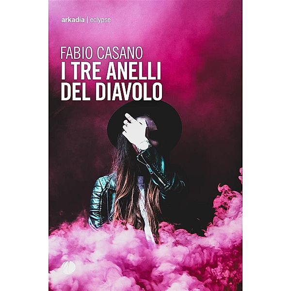 I tre anelli del diavolo / Eclypse Bd.1, Fabio Casano