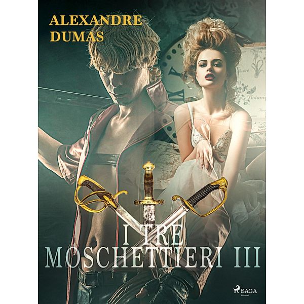 I tre moschettieri III / Classici dal mondo, Alexandre Dumas