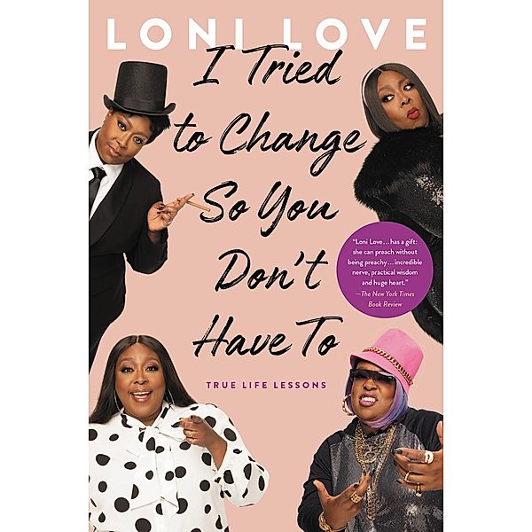 I Tried to Change So You Don't Have To, Loni Love