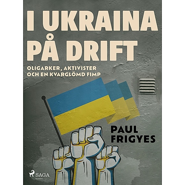 I Ukraina på drift, Paul Frigyes
