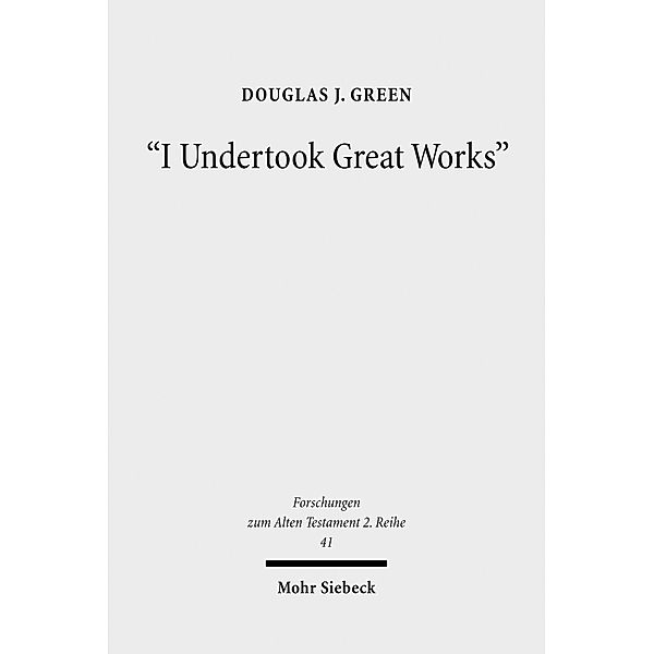 'I Undertook Great Works', Douglas J. Green