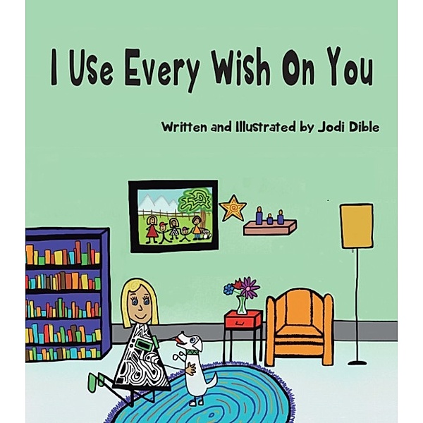 I Use Every Wish On You, Jodi Dible
