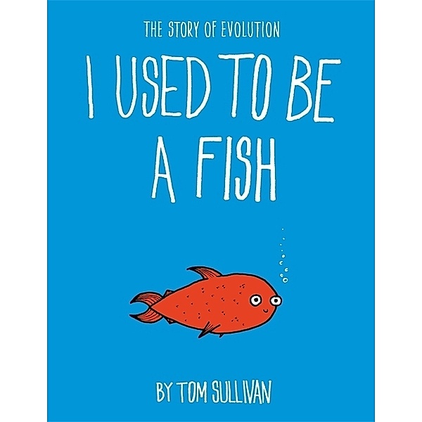 I Used to Be a Fish, Tom Sullivan
