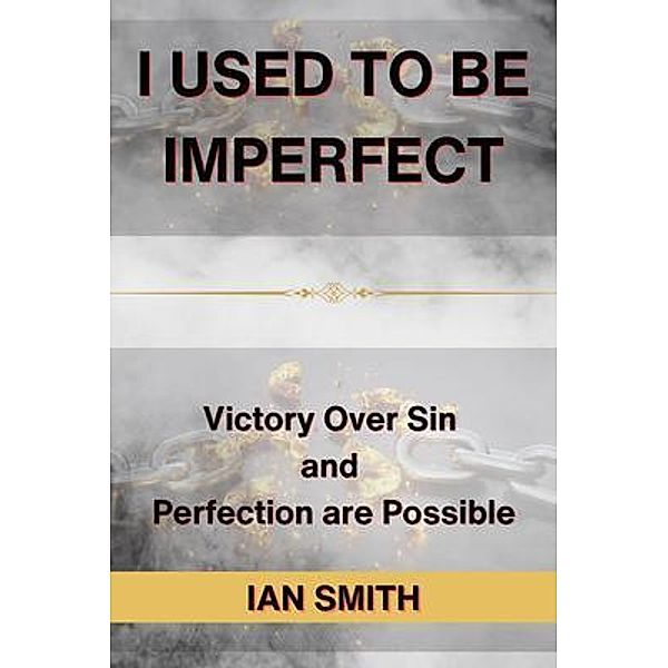 I Used to be Imperfect, Ian Smith