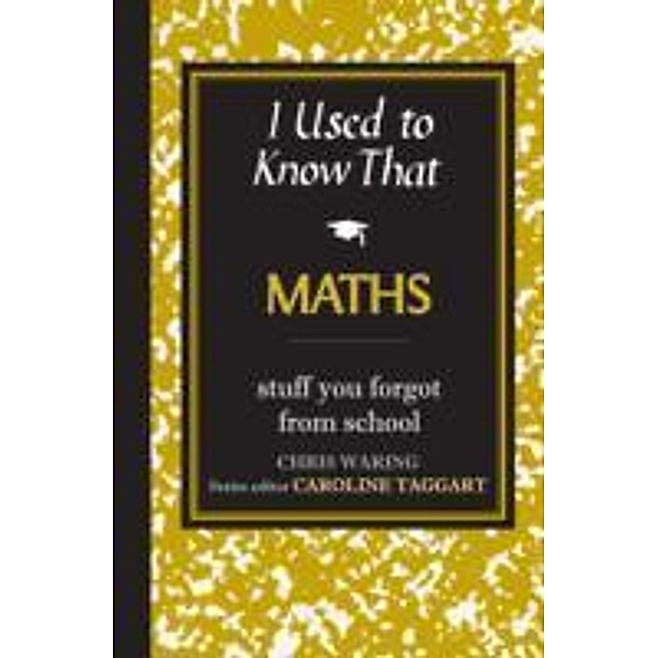 I Used to Know That: Maths, Chris Waring
