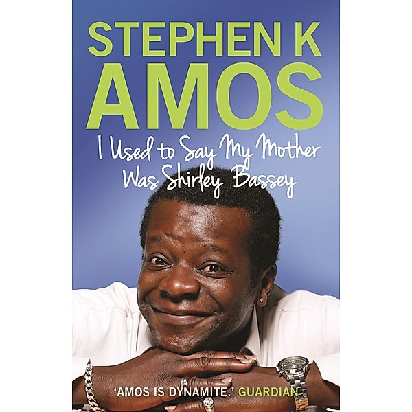 I Used to Say My Mother Was Shirley Bassey, Stephen K Amos