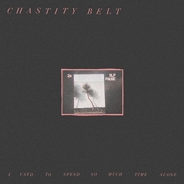 I Used To Spend...(Mc), Chastity Belt