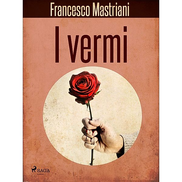I vermi, Francesco Mastriani